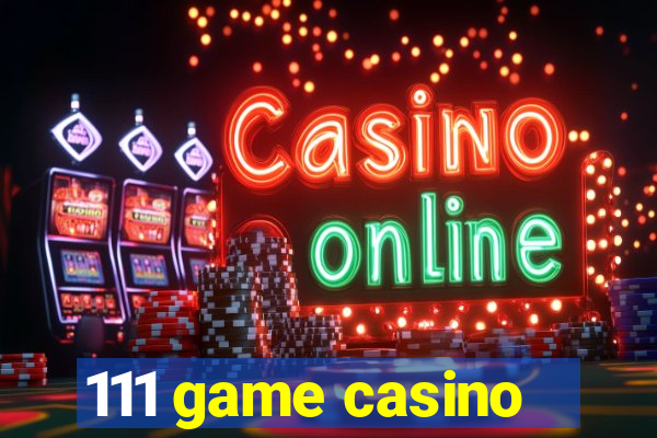 111 game casino